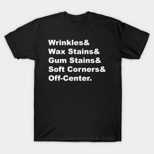 Wax Stains & Gum Stains - White Lettering T-Shirt